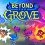 Beyond the Grove, un nouveau roguelite avec des champignons Beyond the Grove, un nouveau roguelite avec des champignons