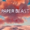 [PS4] Paper Beast (PS VR)