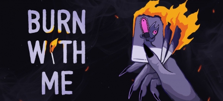 Burn With Me, de quoi frissonner durant la période d’Halloween Burn With Me, de quoi frissonner durant la période d’Halloween
