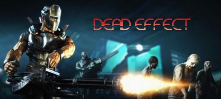 Dead Effect : Un FPS violent qui va vous éclabousser
