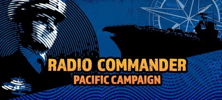 Radio Commander: Pacific Campagn – Une nouvelle trouvaille stratégique