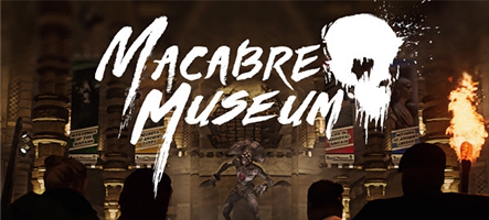 Macabre Museum, c'est un peu comme La Nuit au Musée