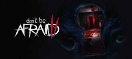 Don't Be Afraid 2, un escape room d'horreur psychologique