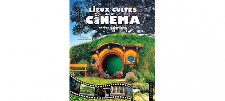 Lieux cultes du cinéma et des séries, un livre pour cinéphiles