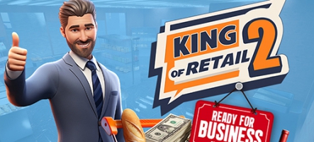 King of Retail 2 débarque le 22 mai