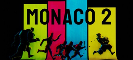 Monaco 2 : le jeu de braquage est sorti