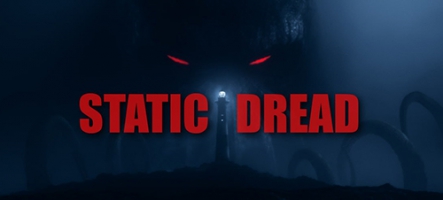 Static Dread, un nouveau jeu d'horreur inspiré par les oeuvres de Lovecraft