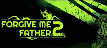 Forgive Me Father 2 arrive sur consoles
