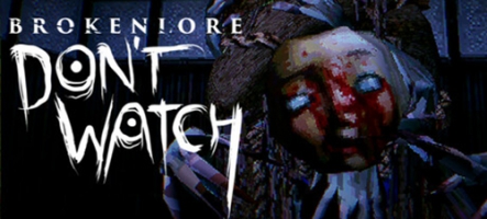 BrokenLore: DONT WATCH sort demain