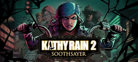 Kathy Rain 2 : Soothsayer est disponible avec un nouveau trailer