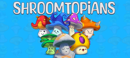 Shroomtopia : Nouvelle bande annonce