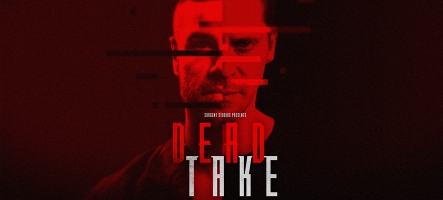 Dead Take : Une sortie le 31 Juillet 2025