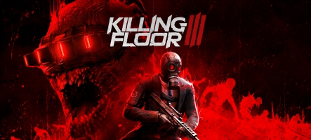 Killing Floor III : Une bande annonce et date de sortie