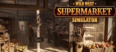 Wild West Supermarket Simulator : Arrive le 7 Aout 2025