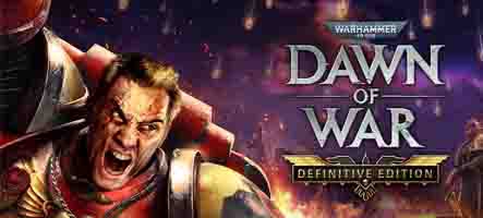Warhammer 40,000: Dawn of War: Definitive Edition annoncé