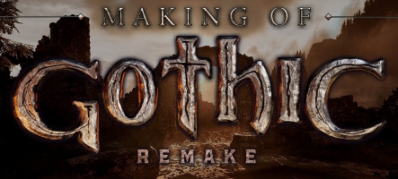 Gothic 1 Remake s'offre un making of