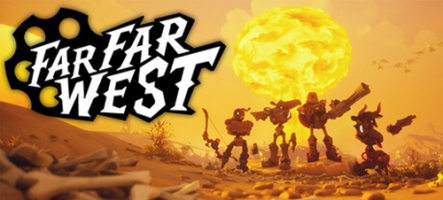 Far Far West annoncé est sorti en accès anticipé