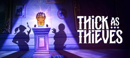 Thick as Thieves est sorti Thick as Thieves est sorti