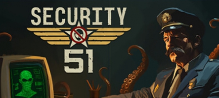 Security 51 est disponible en Playtest Security 51 est disponible en Playtest