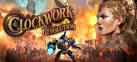 Clockwork Revolution : découvrez la nouvelle bande-annonce Clockwork Revolution : découvrez la nouvelle bande-annonce