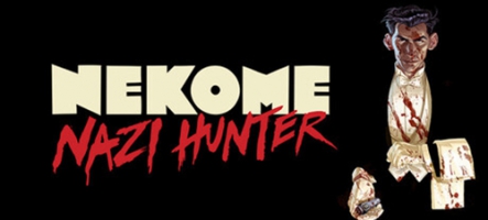 Nekome: Nazi Hunter, un nouveau jeu d'action Nekome: Nazi Hunter, un nouveau jeu d'action