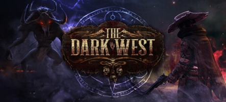The Dark West : le western Dark Fantasy en démo et en vidéo