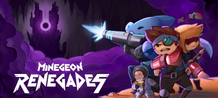 MineGeon : Renegades, la sortie repoussée à fin juillet MineGeon : Renegades, la sortie repoussée à fin juillet