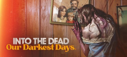 Into the Dead: Our Darkest Days arrive en mars sur PC et consoles