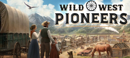 Testez Wild West Pioneers avant son lancement Testez Wild West Pioneers avant son lancement